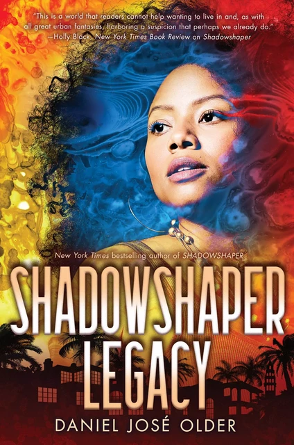 Shadowshaper Legacy (The Shadowshaper Cypher, Book 3) - Daniel José Older - Scholastic Inc.