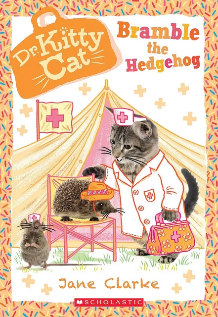 Bramble the Hedgehog (Dr. KittyCat #10) - Jane Clarke - Scholastic Inc.