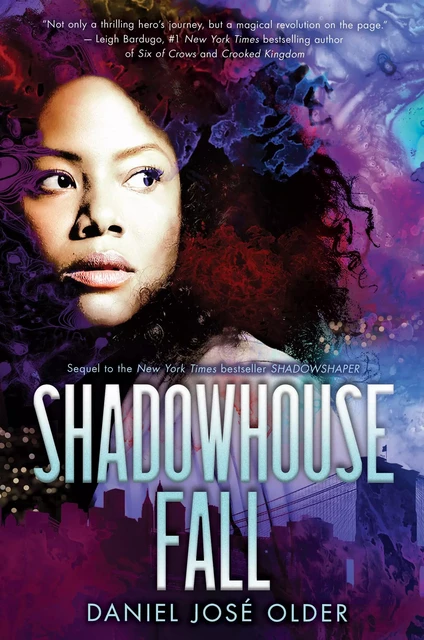 Shadowhouse Fall (The Shadowshaper Cypher, Book 2) - Daniel José Older - Scholastic Inc.