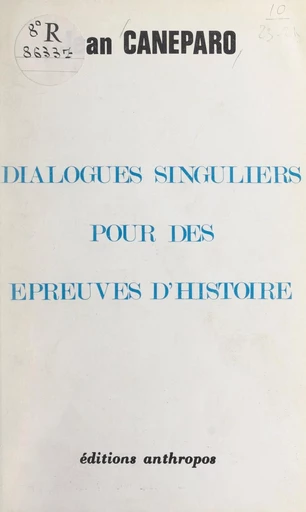 Dialogues singuliers pour des épreuves d'histoire - Jean Caneparo - FeniXX réédition numérique