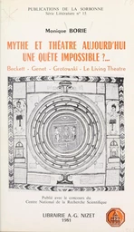 Mythe et théâtre aujourd'hui, une quête impossible ?