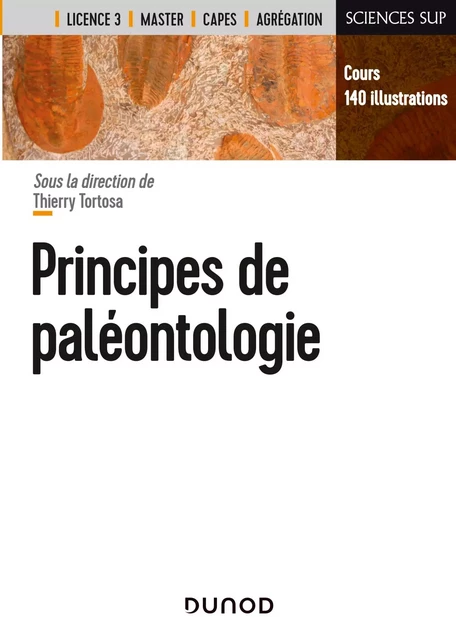 Principes de paléontologie - Thierry Tortosa, Serge Muller, Brigitte Senut, Sylvain Adnet, Romain Amiot, Julien Claude, Sébastien Clausen, Anne-Laure Decombeix, Vincent Fernandez, Grégoire Métais, Brigitte Meyer-Berthaud - Dunod