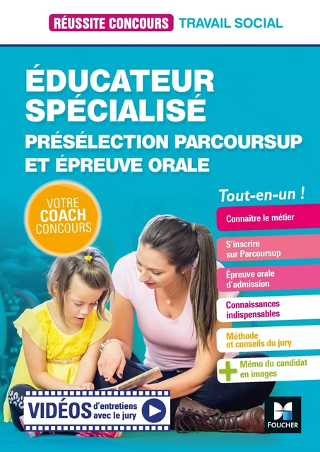 Réussite Concours Educateur spécialisé - ES - Préselection Parcoursup + Epreuve orale - Préparation - Cécile Fleury, Nathalie Goursolas Bogren, Bernard Abchiche - Foucher