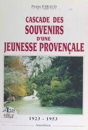 Cascade des souvenirs d'une jeunesse provençale