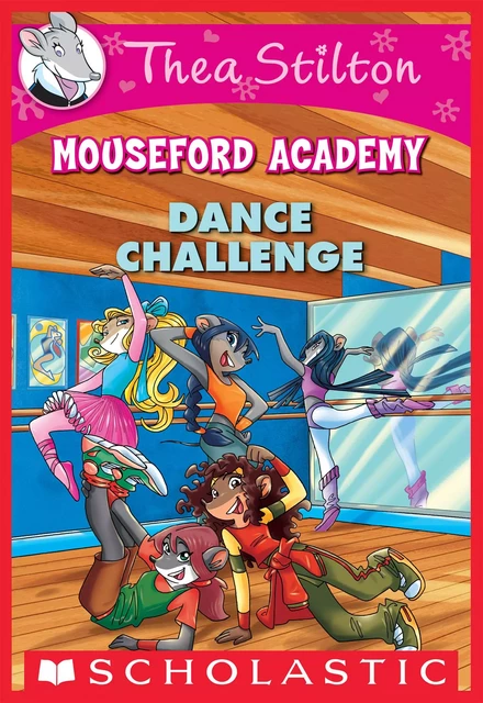 Dance Challenge (Thea Stilton Mouseford Academy #4) - Thea Stilton - Scholastic Inc.