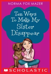 Ten Ways to Make My Sister Disappear