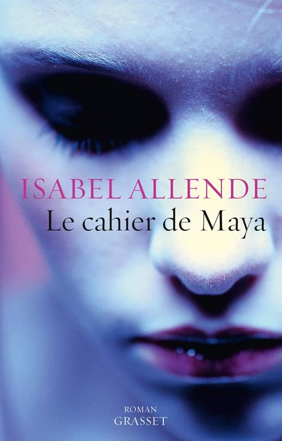 Le cahier de Maya - Isabel Allende - Grasset