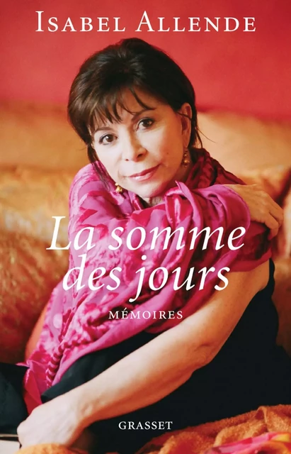 La somme des jours - Isabel Allende - Grasset