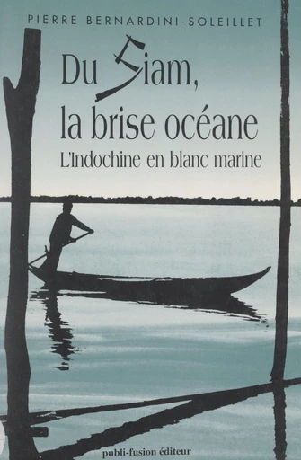 Du Siam, la brise océane - Pierre Bernardini-Soleillet - FeniXX réédition numérique