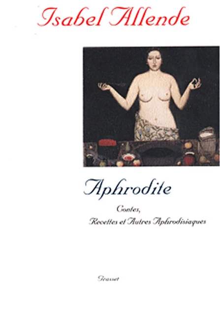 Aphrodite - Isabel Allende - Grasset