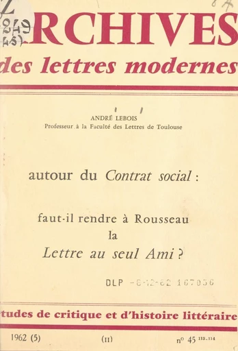 Autour du contrat social : faut-il rendre à Rousseau la Lettre au seul ami ? - André Lebois - FeniXX réédition numérique