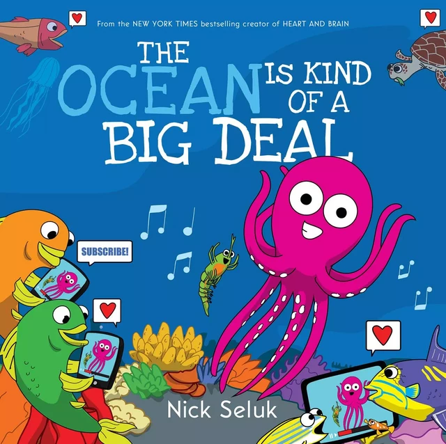 The Ocean Is Kind of a Big Deal - Nick Seluk - Scholastic Inc.