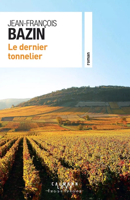 Le dernier tonnelier - Jean-François Bazin - Calmann-Lévy