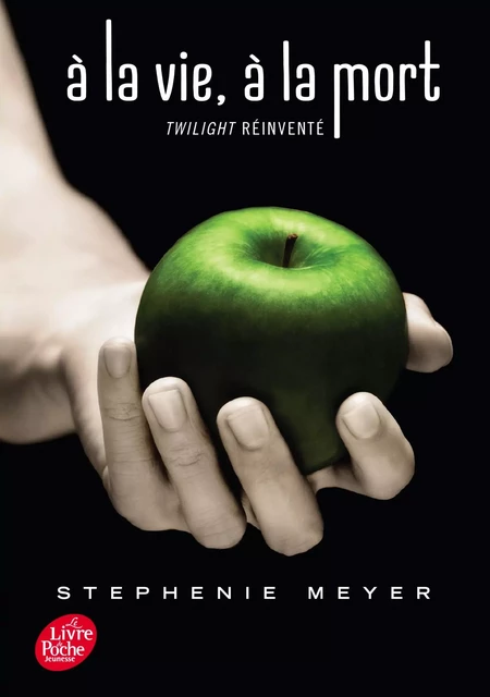 Saga Twilight - À la vie, à la mort - Twilight réinventé - Stephenie Meyer - Hachette Black Moon