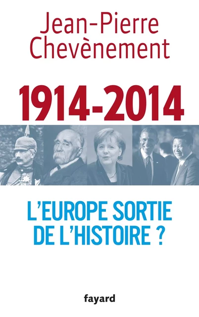 L'Europe sortie de l'Histoire ? - Jean-Pierre Chevènement - Fayard