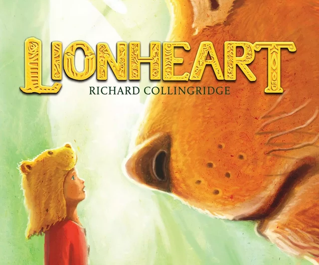 Lionheart - Richard Collingridge - Scholastic Inc.