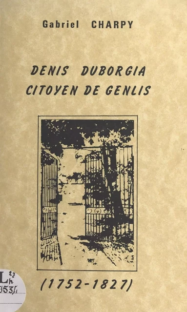 Denis Duborgia, citoyen de Genlis (1752-1827) - Gabriel Charpy - FeniXX réédition numérique