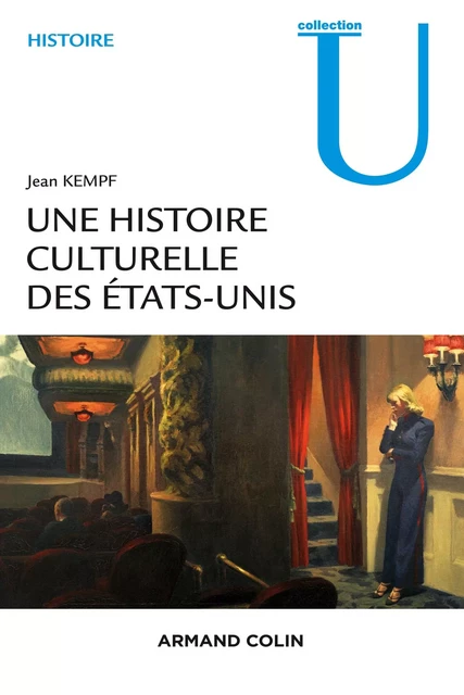 Une histoire culturelle des Etats-Unis - Jean Kempf - Armand Colin