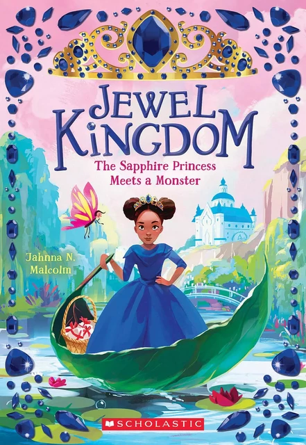 The Sapphire Princess Meets a Monster (Jewel Kingdom #2) - Jahnna N. Malcolm - Scholastic Inc.