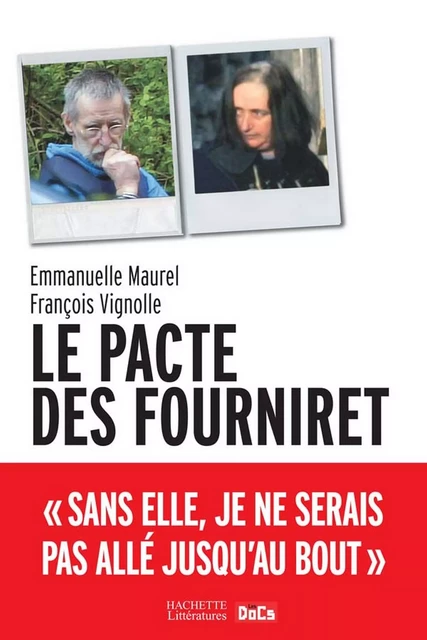 Le pacte des Fourniret - François Vignolle, Emmanuelle MAUREL - Hachette Littératures