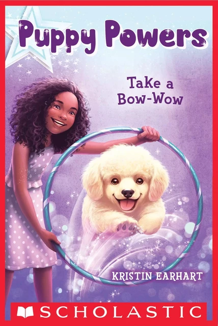 Take a Bow-Wow (Puppy Powers #3) - Kristin Earhart - Scholastic Inc.