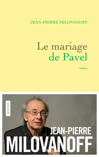 Le mariage de Pavel - Jean-Pierre Milovanoff - Grasset