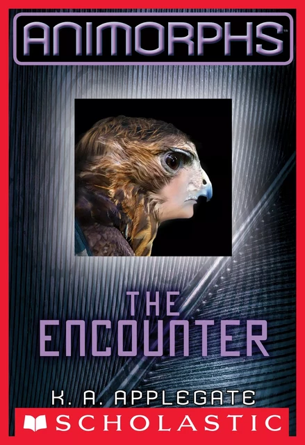 The Encounter (Animorphs #3) - K. A. Applegate - Scholastic Inc.