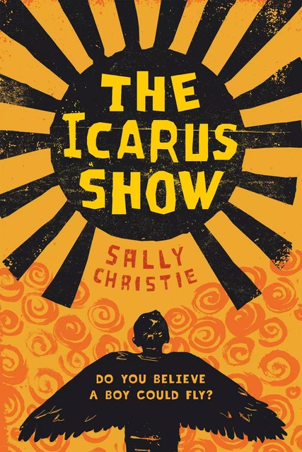 The Icarus Show - Sally Christie - Scholastic Inc.