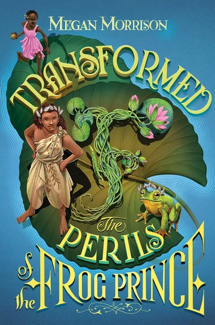 Transformed: The Perils of the Frog Prince (Tyme #3) - Megan Morrison - Scholastic Inc.