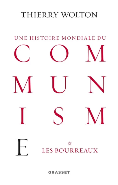 Histoire mondiale du communisme, tome 1 - Thierry Wolton - Grasset