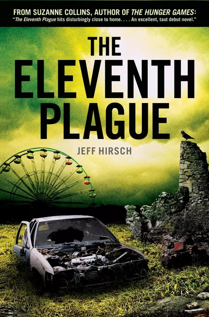 The Eleventh Plague - Jeff Hirsch - Scholastic Inc.