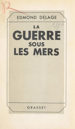 La guerre sous les mers - Edmond Delage - FeniXX réédition numérique