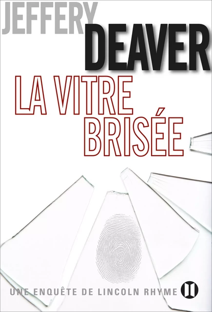 La Vitre brisée - Jeffery Deaver - Editions des Deux Terres