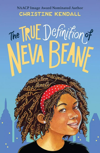 The True Definition of Neva Beane - Christine Kendall - Scholastic Inc.