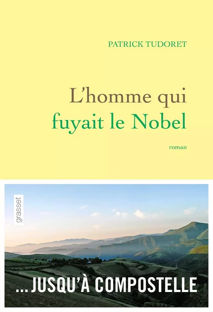 L'homme qui fuyait le Nobel - Patrick Tudoret - Grasset