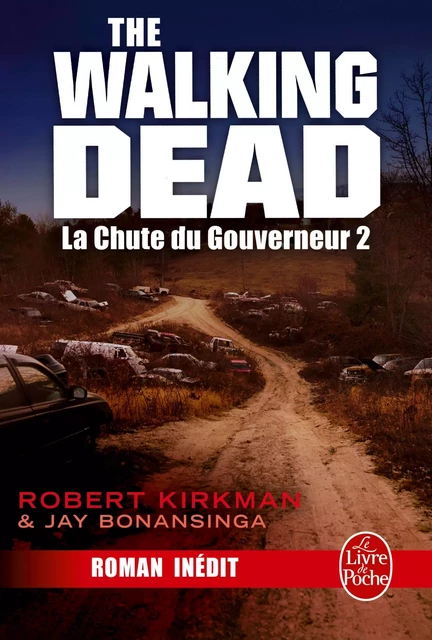 La Chute du Gouverneur (The Walking Dead Tome 3, Volume 2) - Robert Kirkman, Jay Bonansinga - Le Livre de Poche