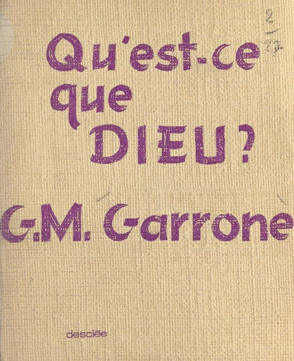 Qu'est-ce que Dieu ? - Gabriel-Marie Garrone - FeniXX réédition numérique