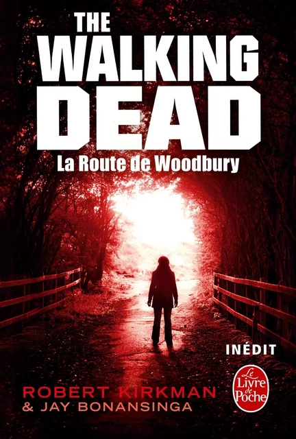 La Route de Woodbury (The Walking Dead, tome 2) - Robert Kirkman, Jay Bonansinga - Le Livre de Poche