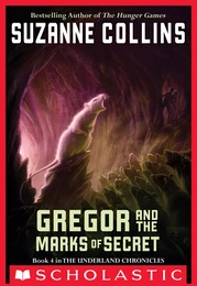 Gregor and the Marks of Secret (The Underland Chronicles #4)