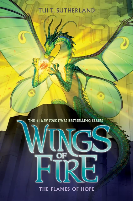 The Flames of Hope (Wings of Fire #15) - Tui T. Sutherland - Scholastic Inc.