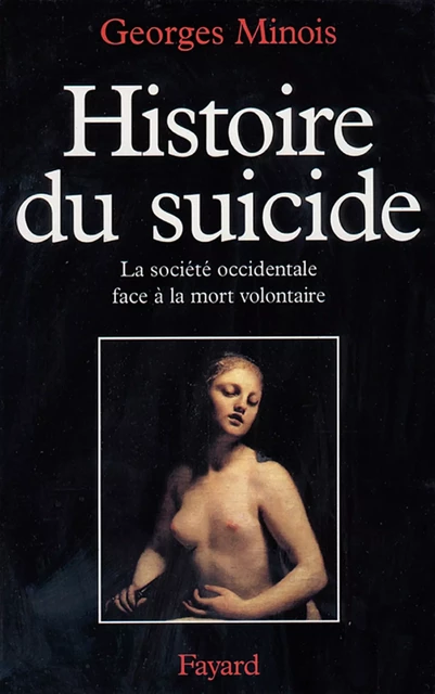 Histoire du suicide - Georges Minois - Fayard