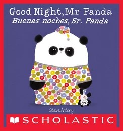 Good Night, Mr. Panda / Buenas noches, Sr. Panda (Scholastic Bilingual)