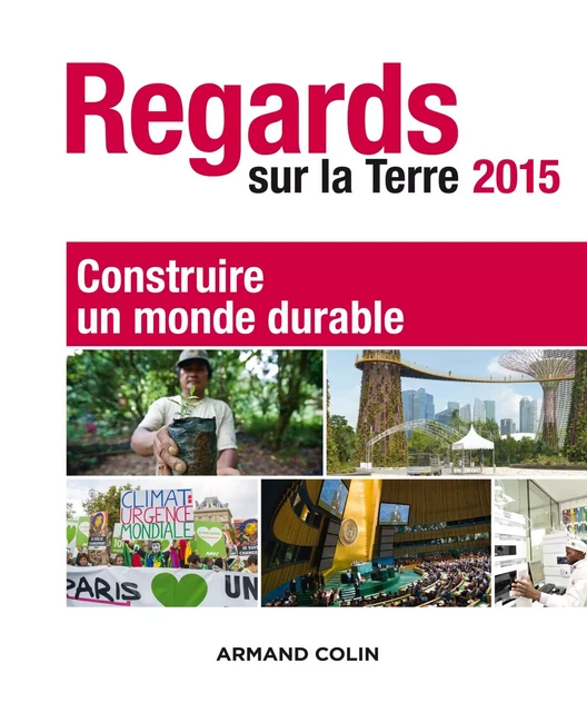 Regards sur la Terre 2015 -  Anne Paugam, Rajendra Kumar Pachauri, Laurence Tubiana - Armand Colin