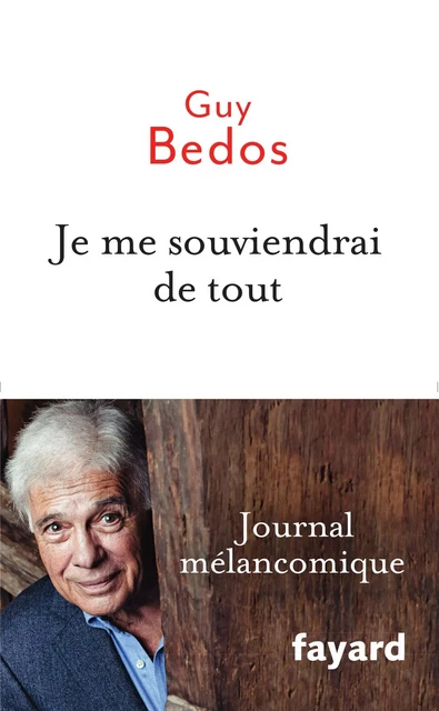 Je me souviendrai de tout - Guy Bedos - Fayard