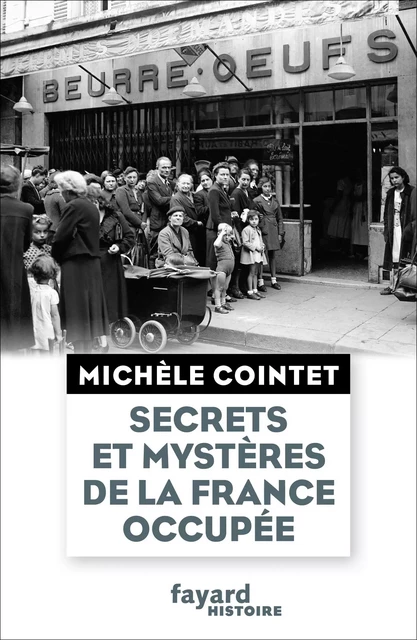 Secrets et mystères de la France occupée - Michèle Cointet - Fayard