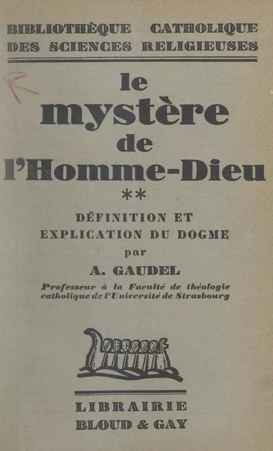 Le mystère de l'homme-Dieu (2). Définition et explication du dogme - Auguste-Joseph Gaudel - FeniXX réédition numérique