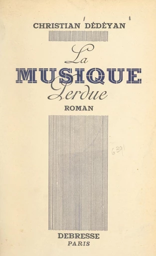 La musique perdue - Christian Dedeyan - FeniXX réédition numérique