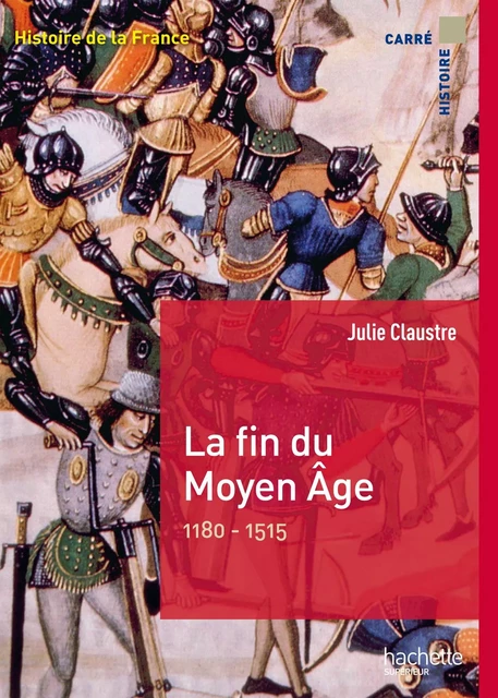 La fin du Moyen Âge - Julie Claustre - Hachette Éducation