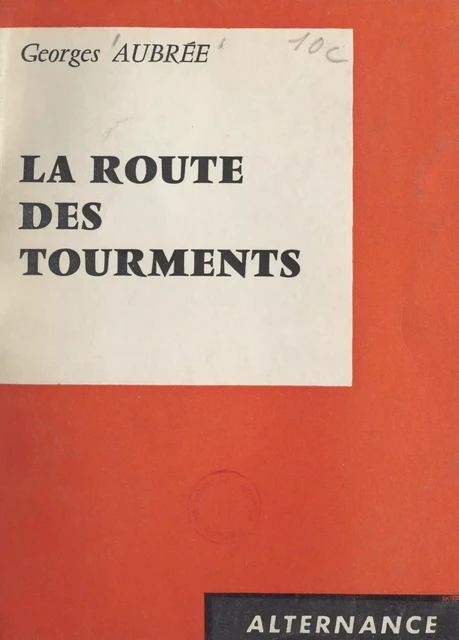 La route des tourments - Georges Aubrée - FeniXX réédition numérique