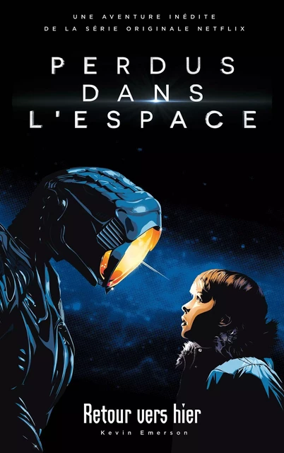 Lost in space/Perdus dans l'espace - Le roman inspiré de la série Netflix - Kevin Emerson - Hachette Romans